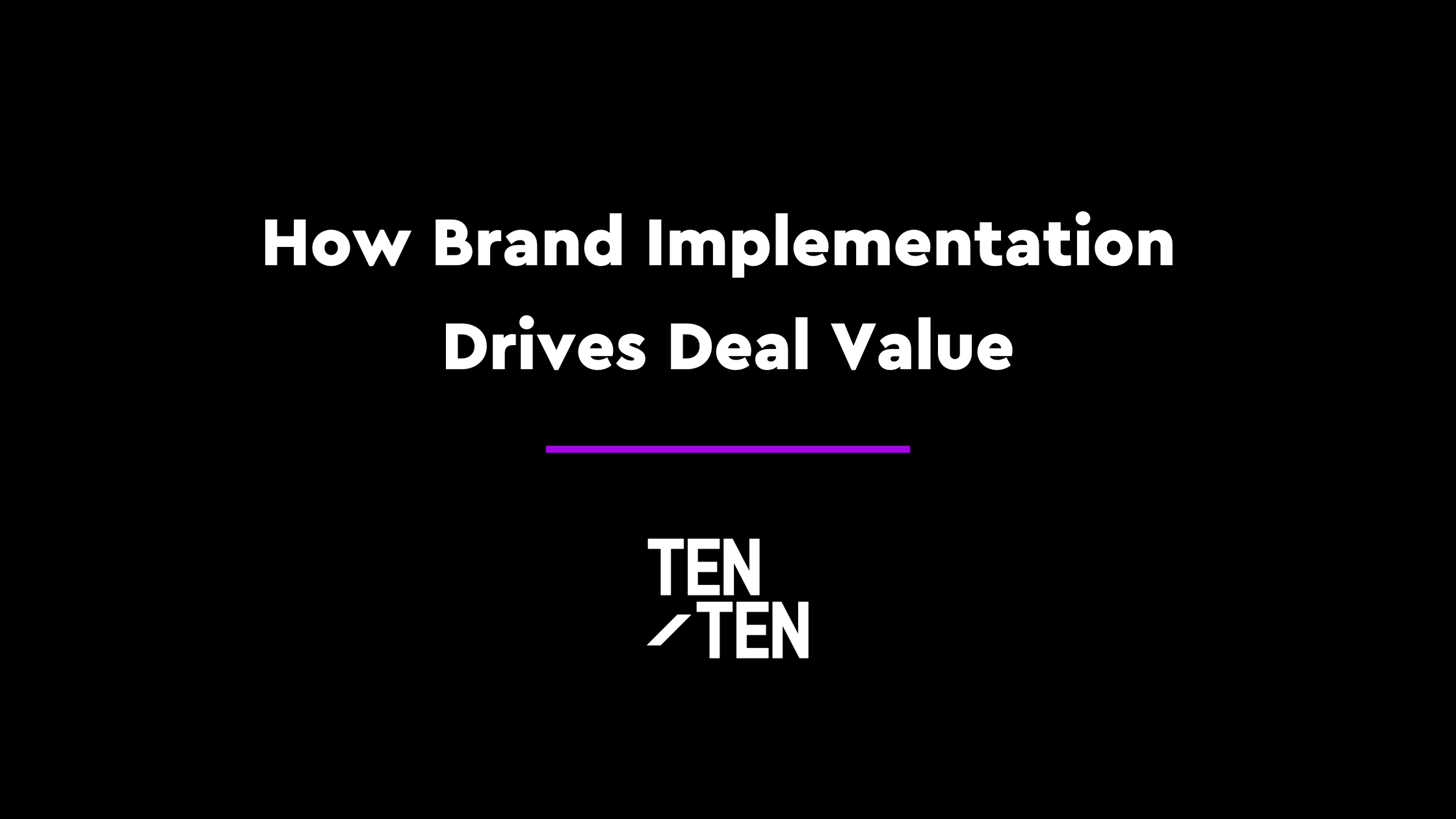How Brand Implementation Drives Deal Value