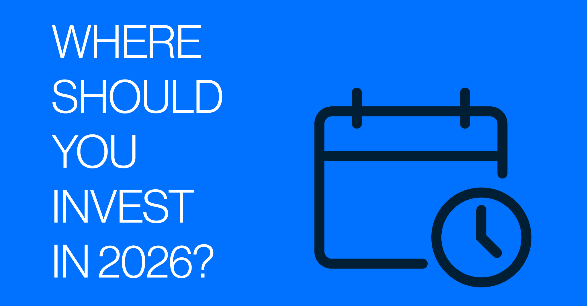 Where should you invest in 2026?
