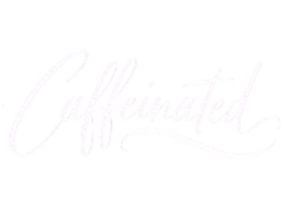 Caffeinated