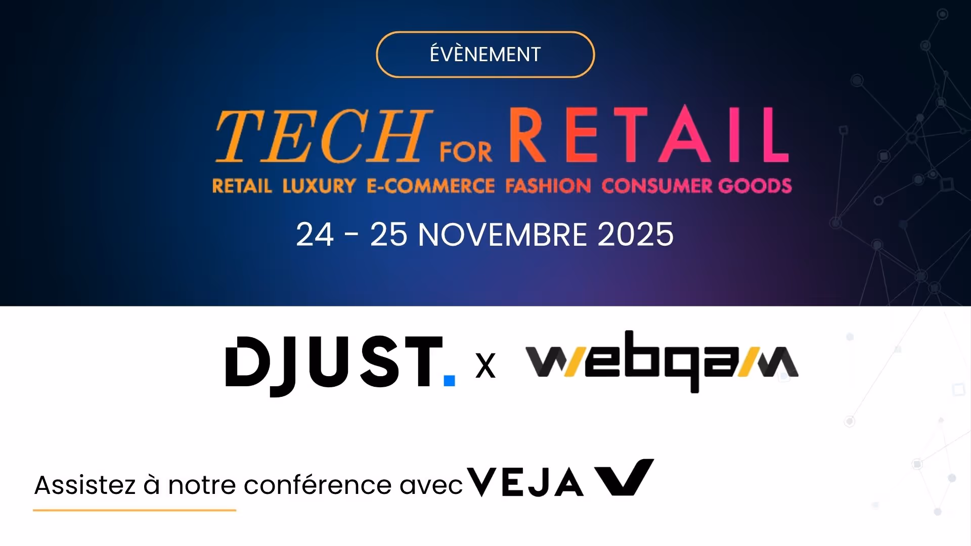 DJUST & Webqam at Tech for Retail 2025 with VEJA