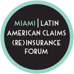 Circular logo with a teal border and black center featuring the text: MIAMI | LATIN AMERICAN CLAIMS (RE)INSURANCE FORUM in white and teal letters.
