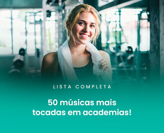 As 50 músicas mais tocadas em academias