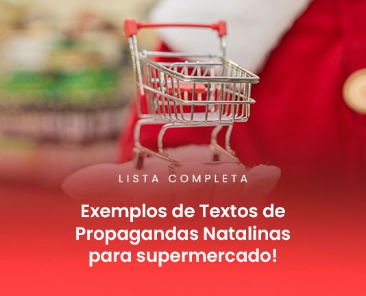 Exemplos de Textos de Propagandas Natalinas para supermercado