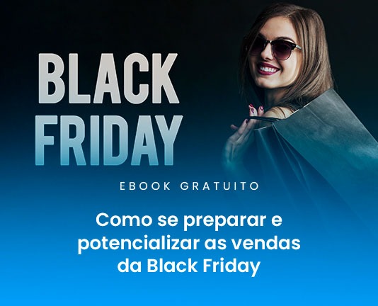 Como se preparar e potencializar as vendas da Black Friday