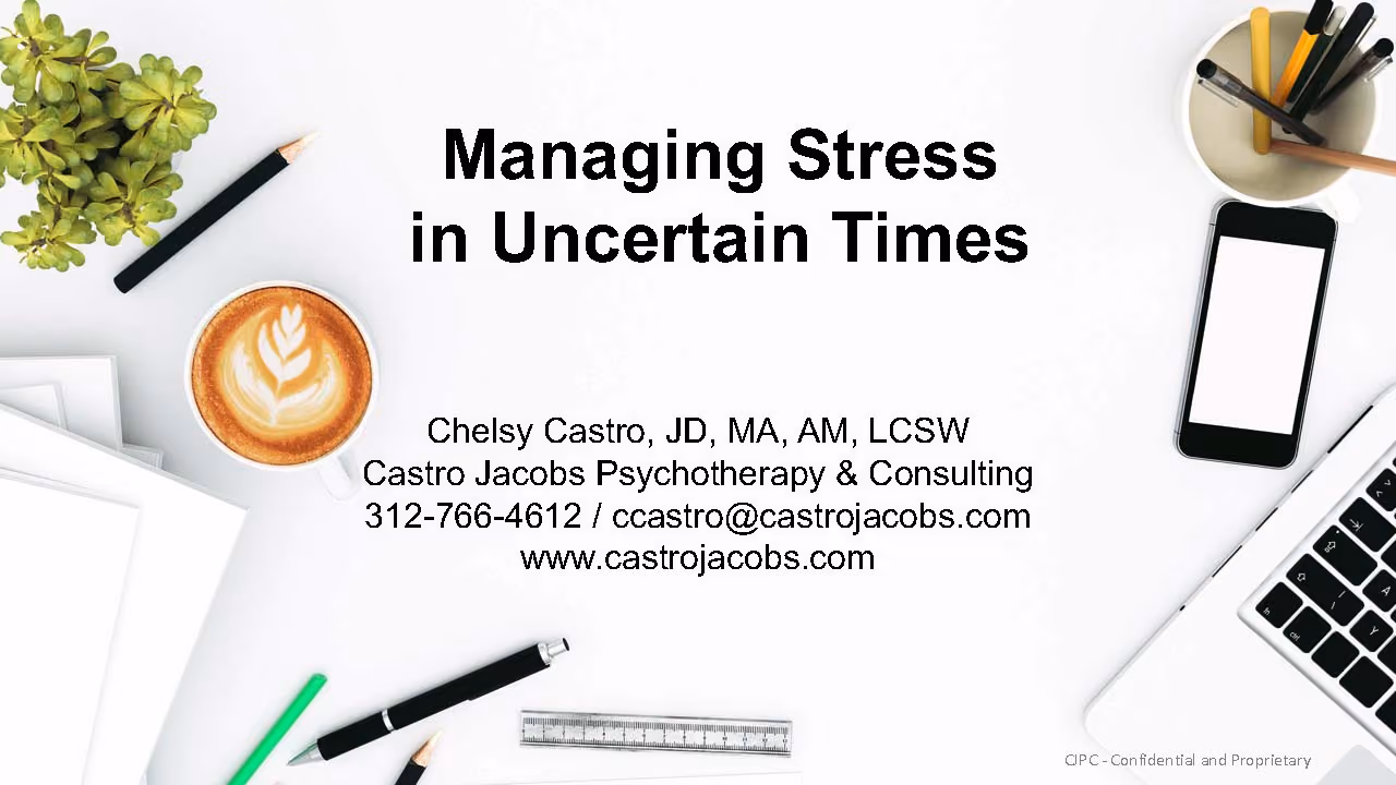 Managing Stress in Uncertain Times: Science-based Techniques to Apply Today