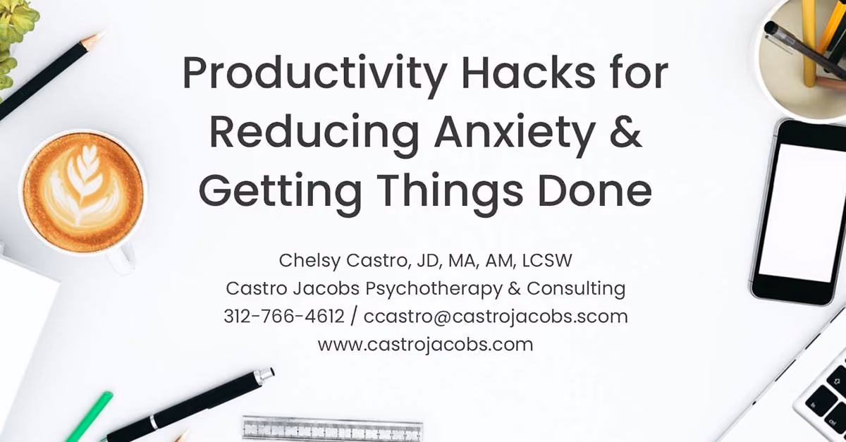 Productivity Hacks for Reducing Anxiety and Getting Things Done