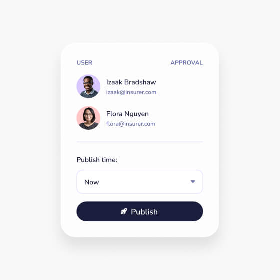 User approval interface showing two users: Izaak Bradshaw with email izaak@insurer.com and Flora Nguyen with email flora@insurer.com, a dropdown to select publish time set to 'Now,' and a dark blue publish button with a rocket icon.
