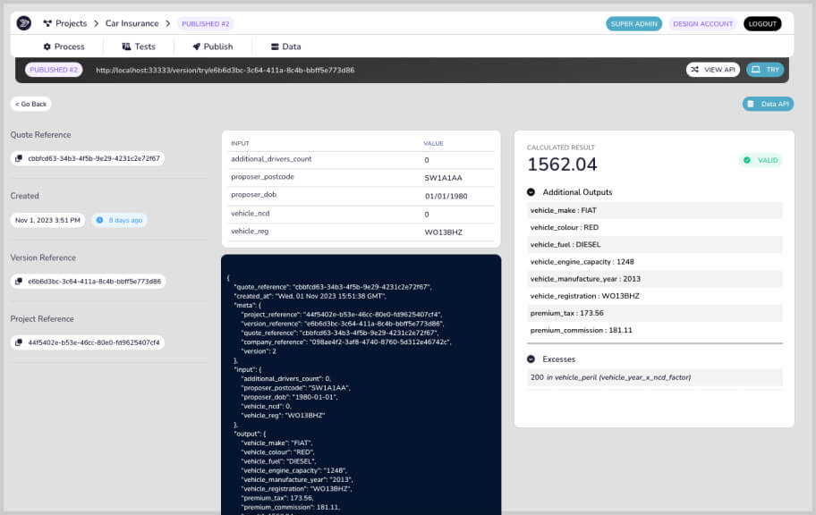 Screenshot of a car insurance software interface showing input data and calculated results for a quote. Inputs include additional drivers count as zero, proposer postcode SW1A1AA, date of birth 01/01/1980, no claims discount zero, and vehicle registration WO13BHZ. The JSON output displays vehicle make FIAT, color RED, fuel DIESEL, engine capacity 1248, manufacture year 2013, and registration WO13BHZ. Calculated result shows a premium total of 1562.04 with premium tax of 173.56 and commission 181.11. Excesses include 200 in vehicle peril. The interface shows project, version, quote, and created at references along the left side.