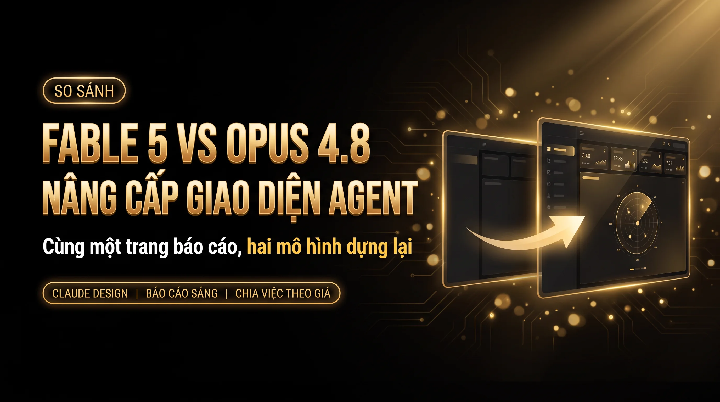 Ảnh bìa bài Fable 5 vs Opus 4.8 nâng cấp giao diện agent, nền đen chữ vàng, hai bảng điều khiển 3D