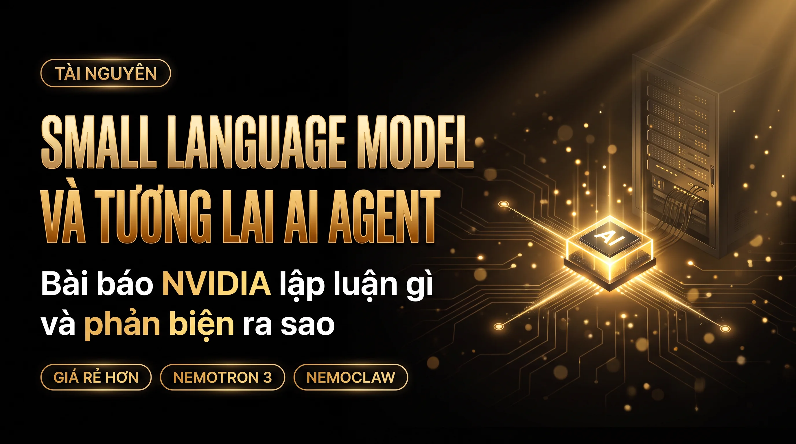 Ảnh bìa nền đen chữ vàng ghi Small Language Model và tương lai AI Agent