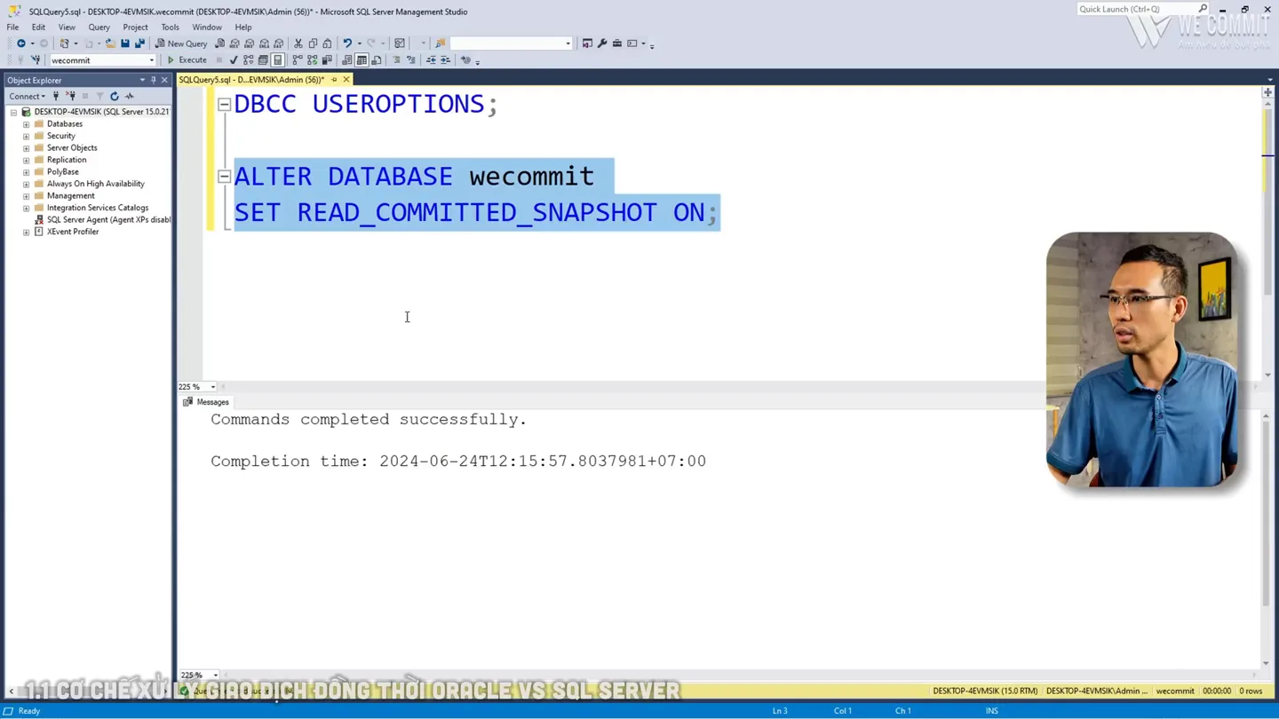 Cửa sổ SSMS chạy lệnh ALTER DATABASE wecommit SET READ_COMMITTED_SNAPSHOT ON và báo Commands completed successfully