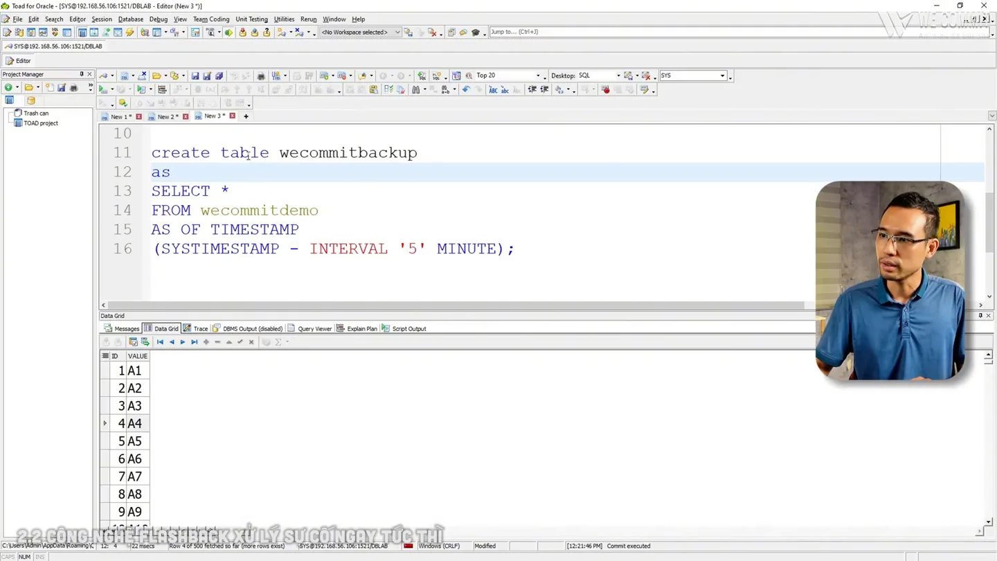Câu lệnh Oracle create table wecommitbackup as select as of timestamp systimestamp trừ 5 phút, kết quả trả về đúng các giá trị cũ A1 A2 A3