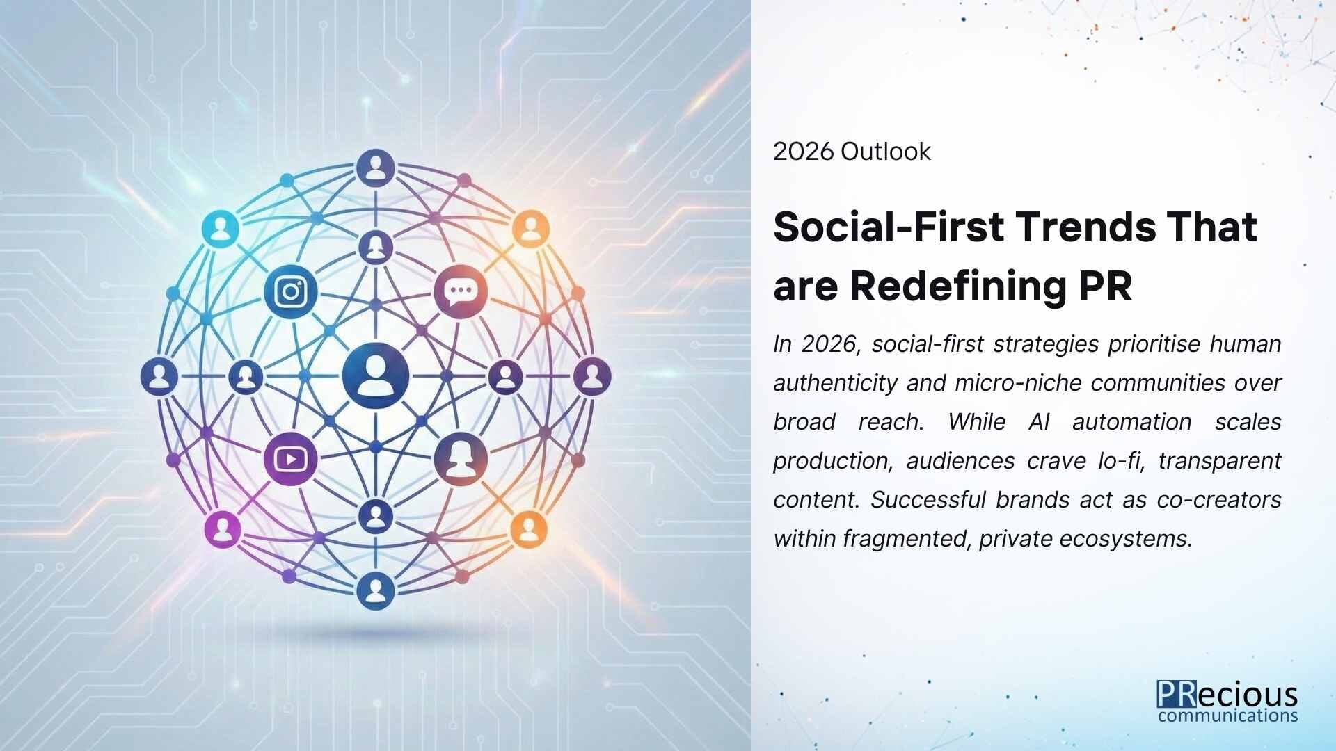 PR has transitioned from traditional media relations to influence architecture—the strategic design of credibility ecosystems and earnable moments.