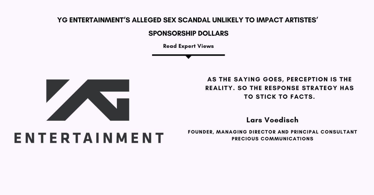 Lars highlights that the correct response to YG Entertainment’s alleged sex scandal is to stick to facts as perception is the reality.