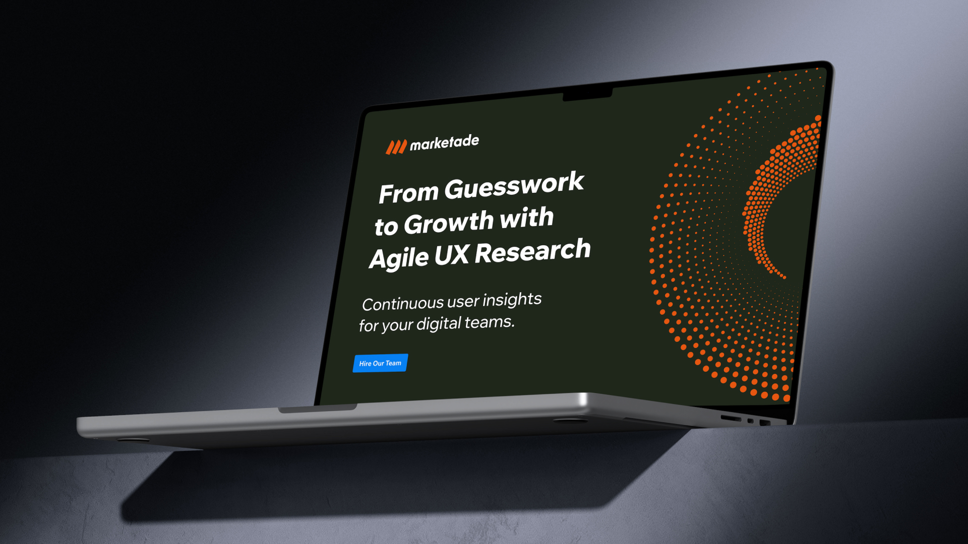 Laptop displaying a dark screen with text 'From Guesswork to Growth with Agile UX Research' and 'Continuous user insights for your digital teams,' including a blue button labeled 'Hire Our Team' and an orange circular dotted pattern on the right.