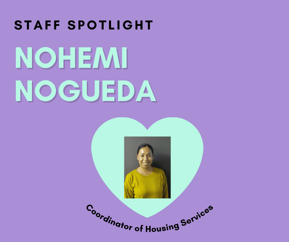 Staff Spotlight: Nohemi Nogueda, Coordinator of Housing Services