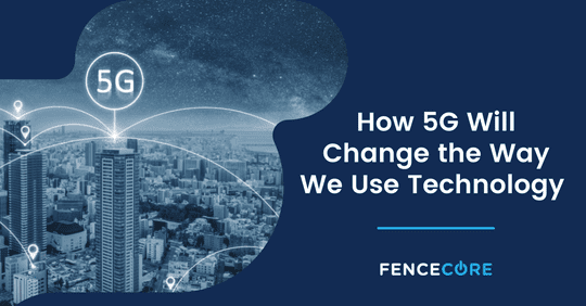 how-5g-will-change-the-way-we-use-technology