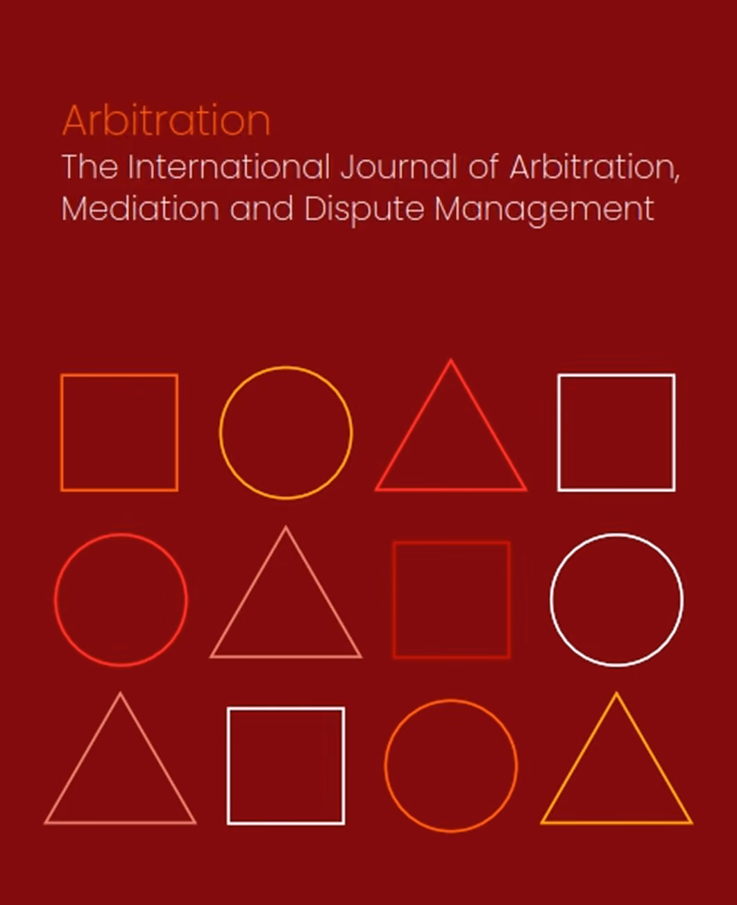 Cover of Arbitration: The International Journal of Arbitration, Mediation and Dispute Management