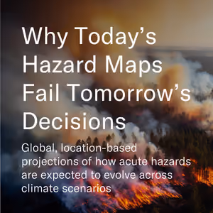 Cover of Why today's hazard maps fail tomorrow's decisions white paper