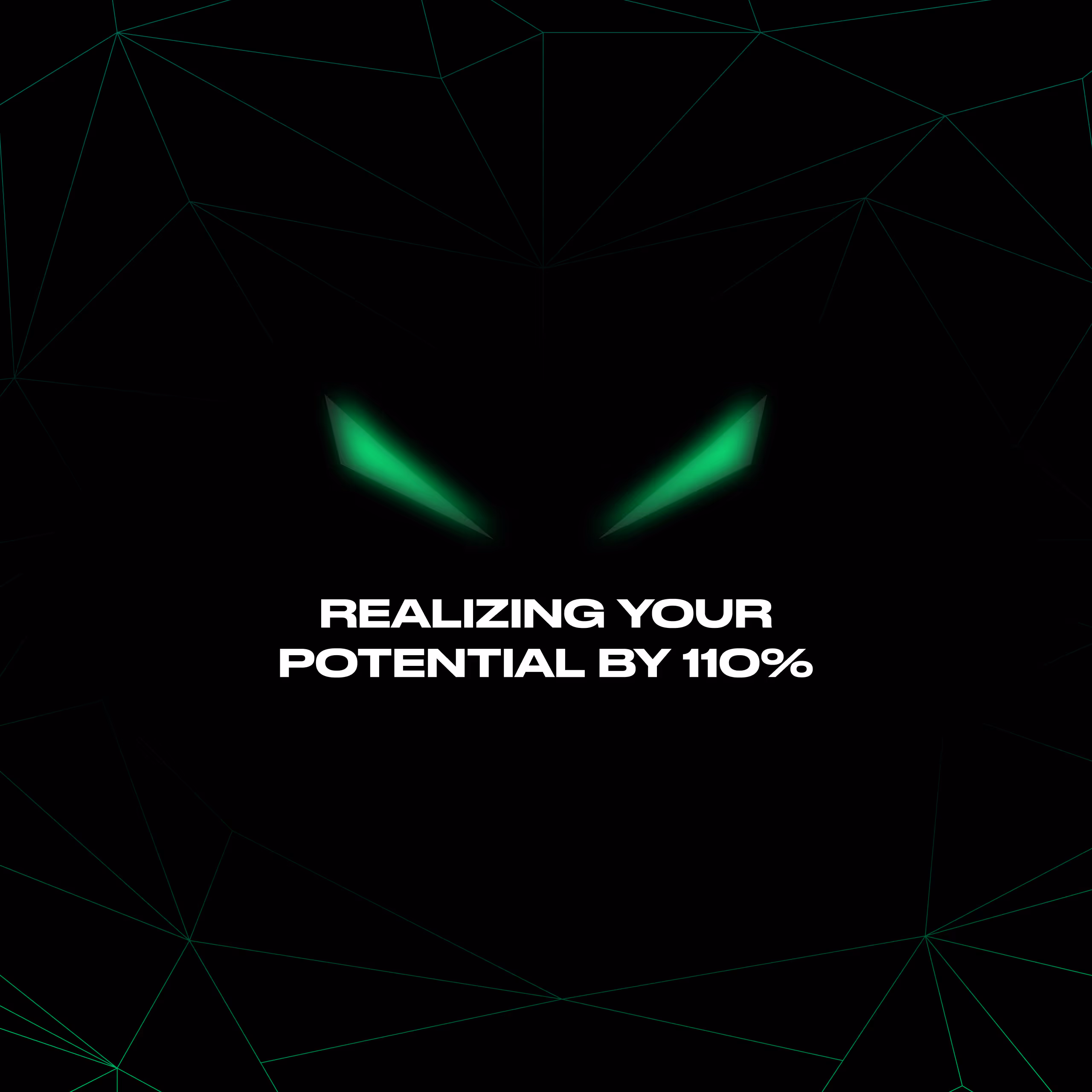 Glowing green eyes above text that reads 'Realizing your potential by 110%' on a black background.