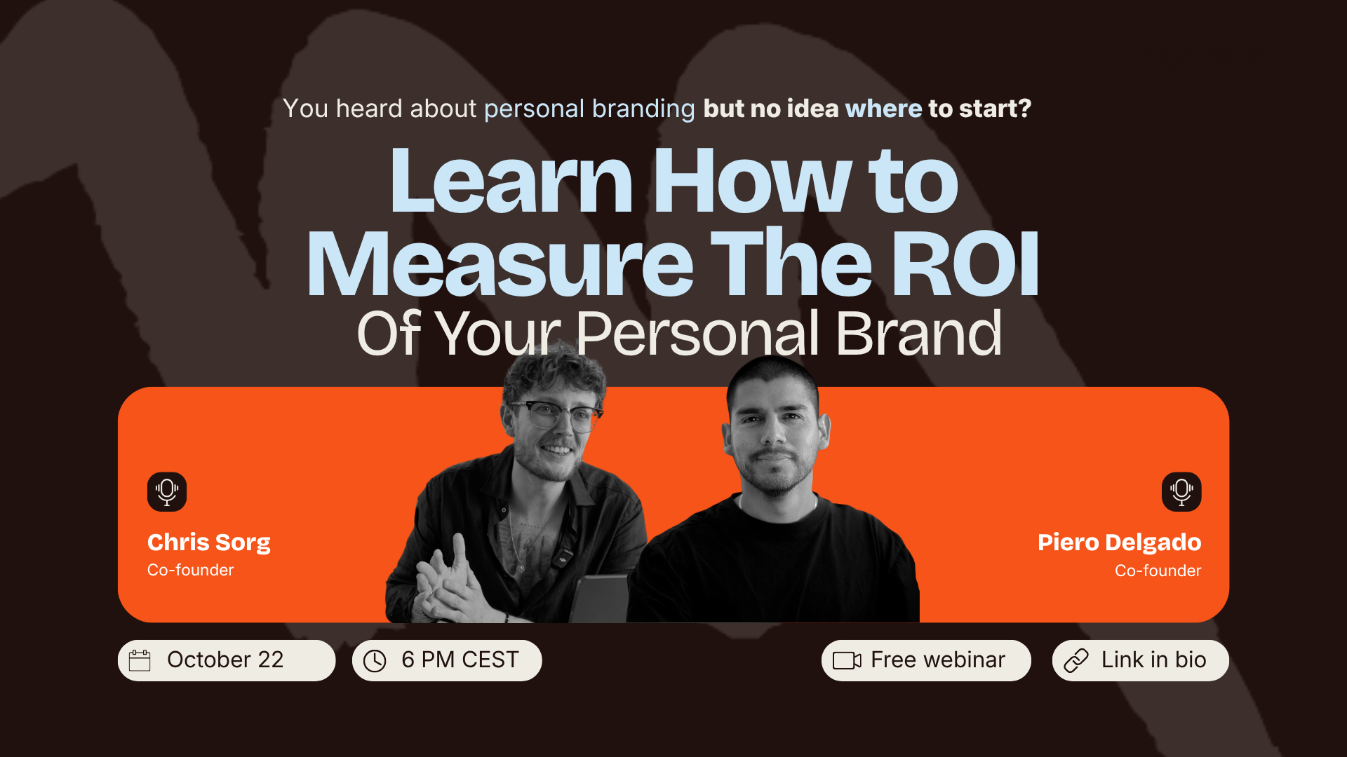 Free webinar on 22 October at 6 PM CEST: learn how to measure the ROI of your personal brand, with Merkion co-founders Chris Sorg and Piero Delgado