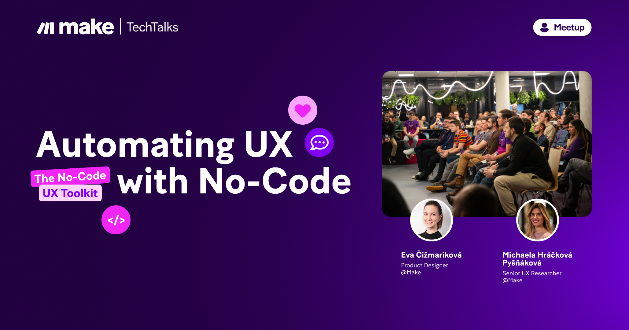 Make TechTalks: Automating UX with no-code