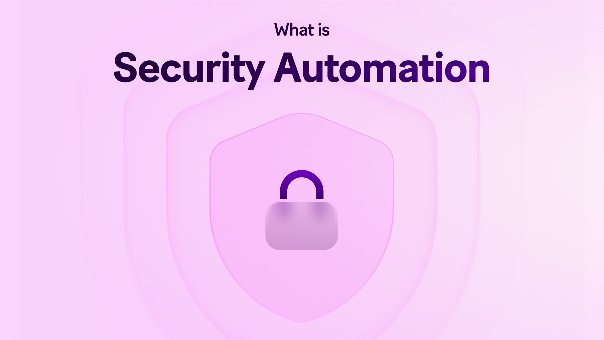 What Is Security Automation? A Complete Guide for 2026