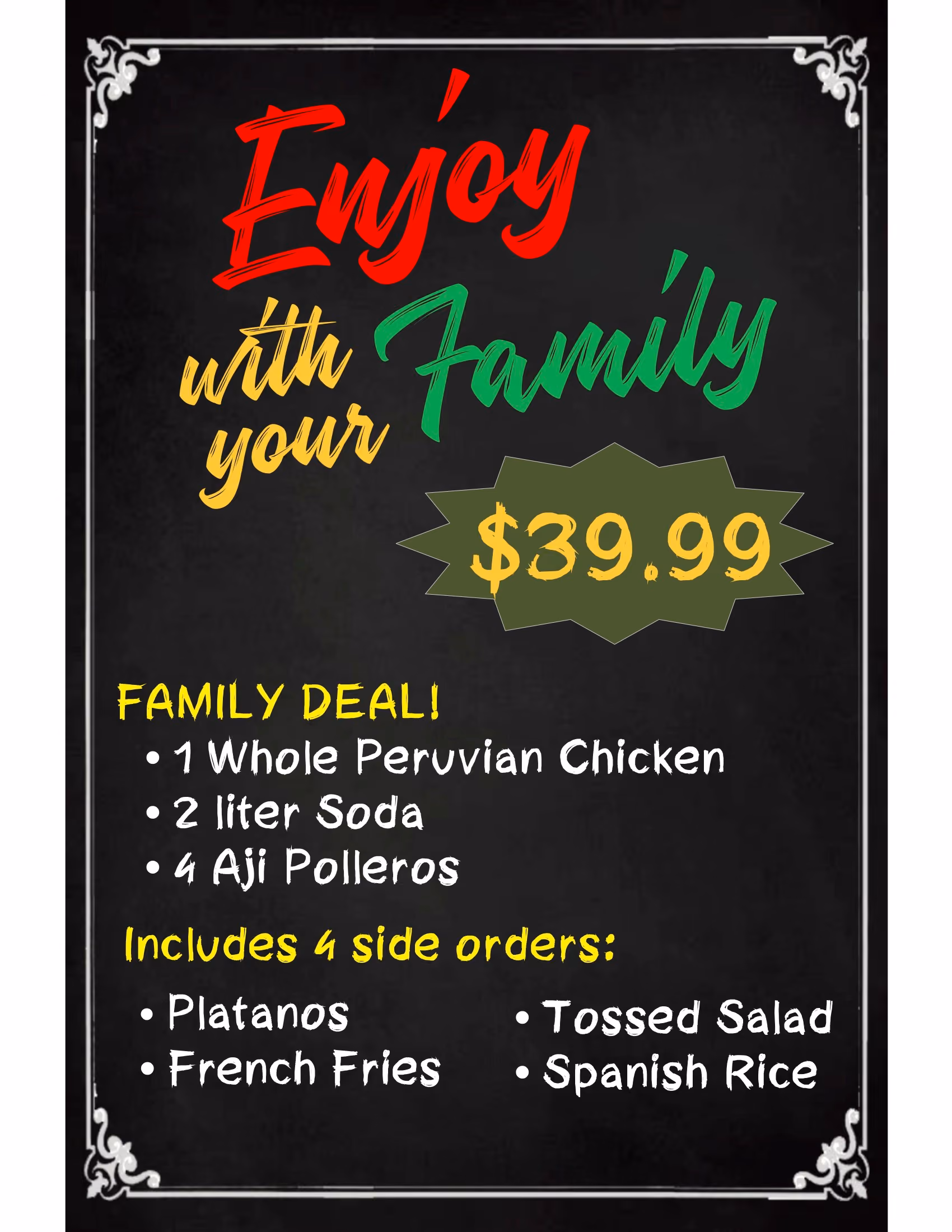 Blackboard-style menu advertising a family deal for $39.99 including 1 whole Peruvian chicken, 2-liter soda, 4 Aji Polleros, and 4 side orders: plantanos, french fries, tossed salad, and Spanish rice.