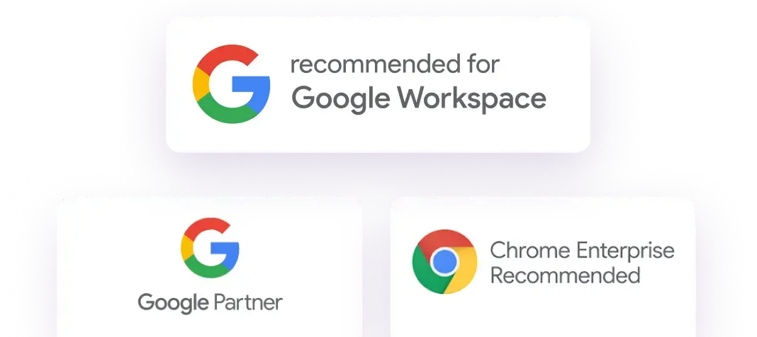 Badge with Google logo stating recommended for Google Workspace, Google Partner logo, and Chrome Enterprise Recommended badge.