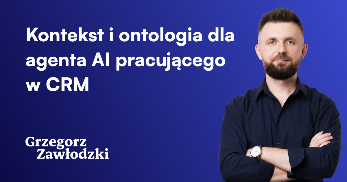 Kontekst i ontologia dla agenta AI pracującego w CRM