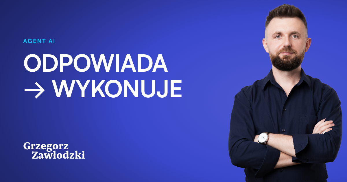 Agent AI nie tylko odpowiada. Wykonuje kroki w Twoim procesie