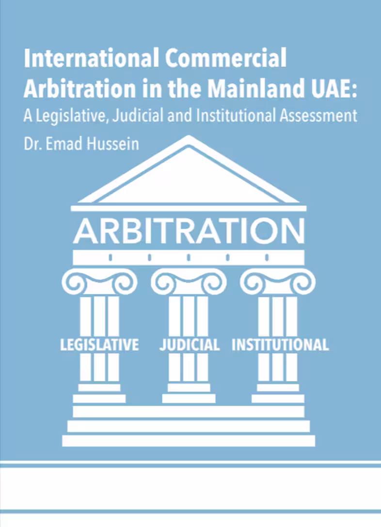 International Commercial Arbitration in the Mainland UAE: A Legislative, Judicial and Institutional Assessment, LexisNexis 2025