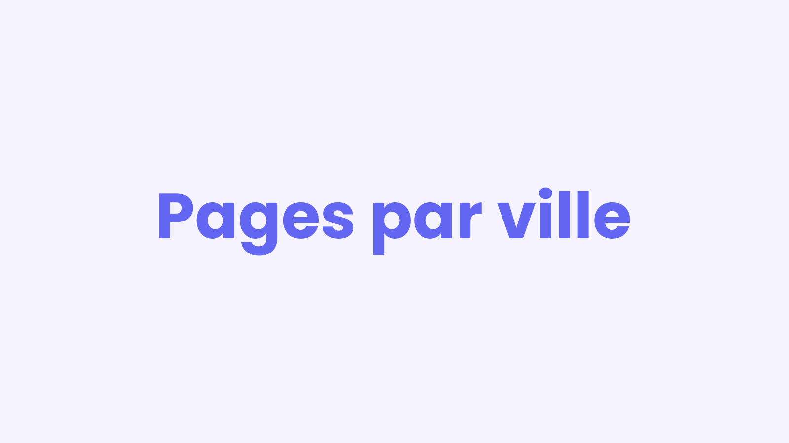 Illustration : les pages par ville pour le référencement local