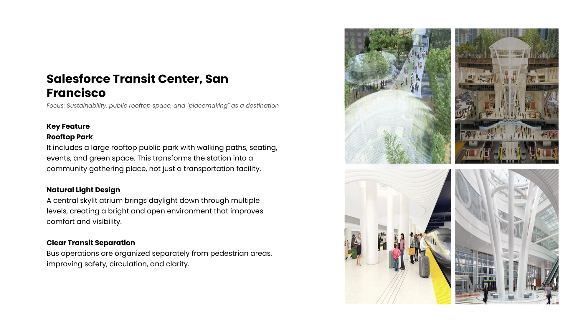 Salesforce Transit Center in San Francisco features a rooftop park with walking paths and green space, a central skylit atrium bringing natural light through multiple levels, and organized bus operations separated from pedestrian areas to enhance safety and circulation. The images show the rooftop park with trees and pathways, a cross-section revealing the station's design with multiple levels and bus bays, a modern bright transit platform with passengers and luggage, and the spacious atrium with white structural columns and large windows.