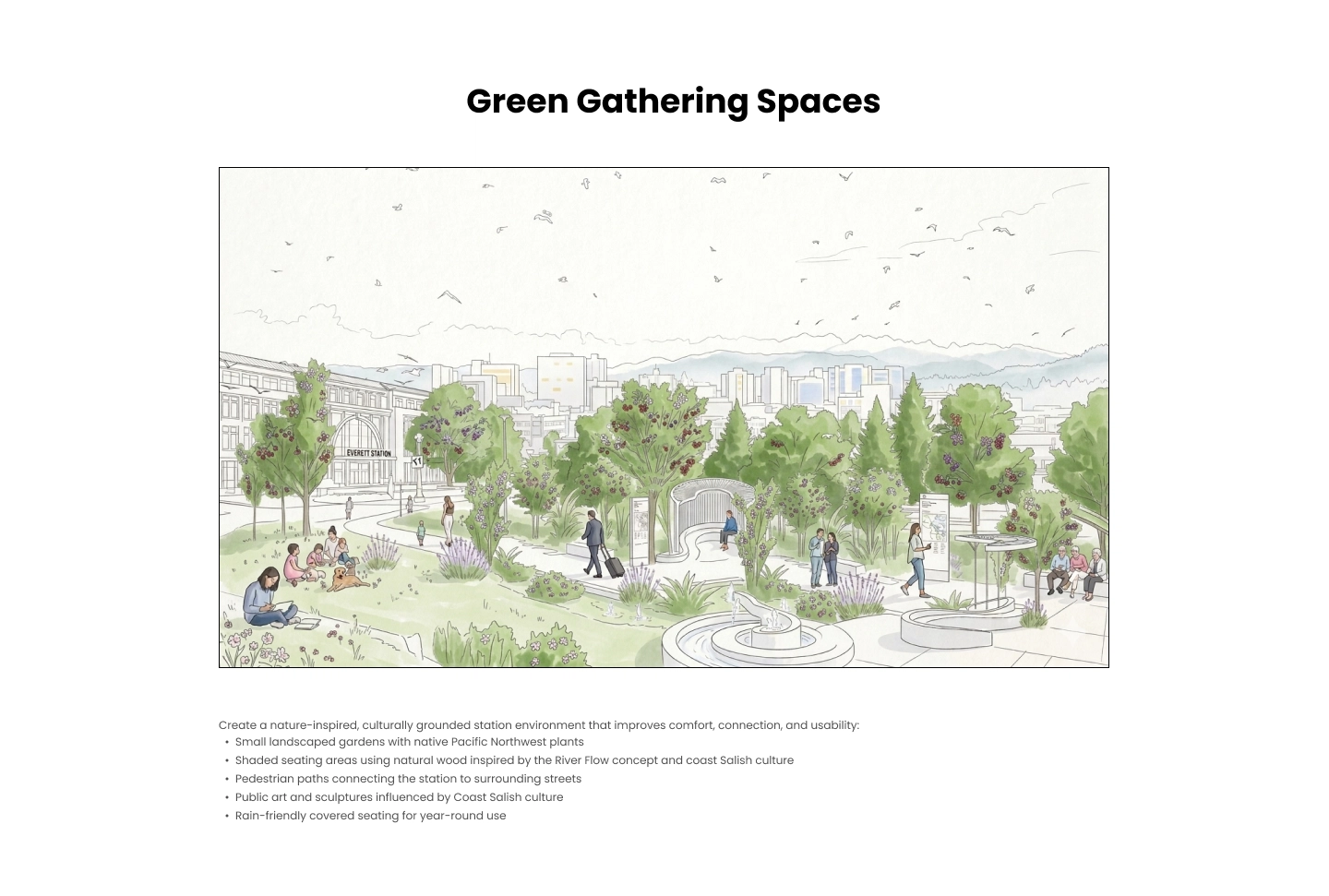 Illustrated design concept of a green gathering space at Everett Station featuring small landscaped gardens with native Pacific Northwest plants, shaded natural wood seating inspired by River Flow and coast Salish culture, pedestrian paths connecting the station to surrounding streets, public art and sculptures influenced by Coast Salish culture, and rain-friendly covered seating, with people relaxing, walking, and sitting throughout the park-like environment against a city skyline and mountain backdrop.