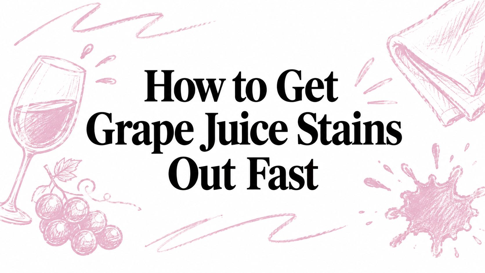 How to Get Grape Juice Stains Out Fast