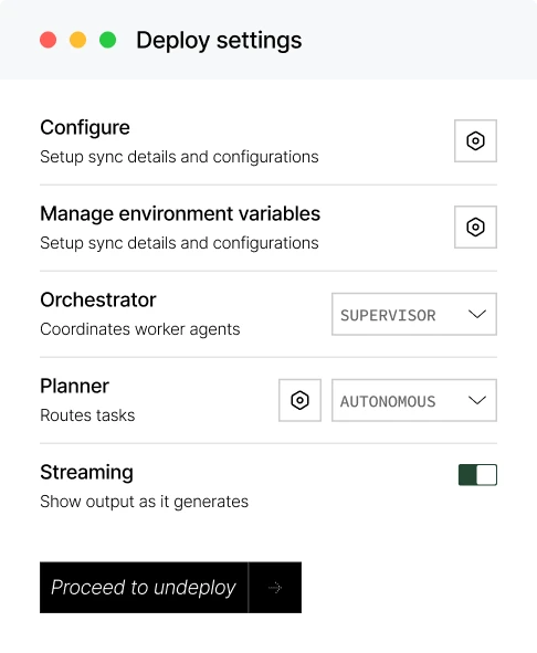 Interface of deploy settings with options to configure sync details, manage environment variables, select orchestrator as Supervisor, set planner to Autonomous, toggle streaming output, and a black button labeled 'Proceed to undeploy' with a right arrow.