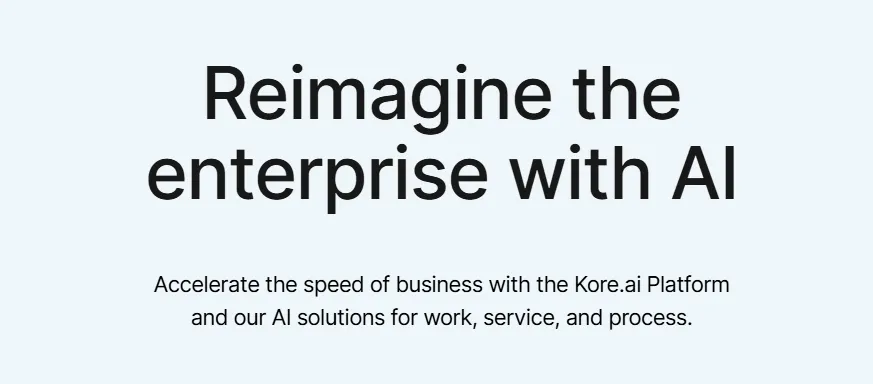 Minimalist banner on a light background reading “Reimagine the enterprise with AI,” with smaller text: “Accelerate the speed of business with the Kore.ai Platform and our AI solutions for work, service, and process.