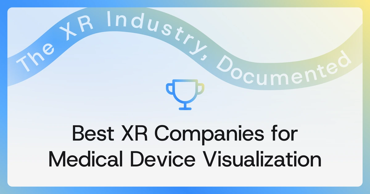 Cover reading Best XR Companies for Medical Device Visualization, set below the BestInXR gradient ribbon carrying the tagline The XR Industry, Documented.