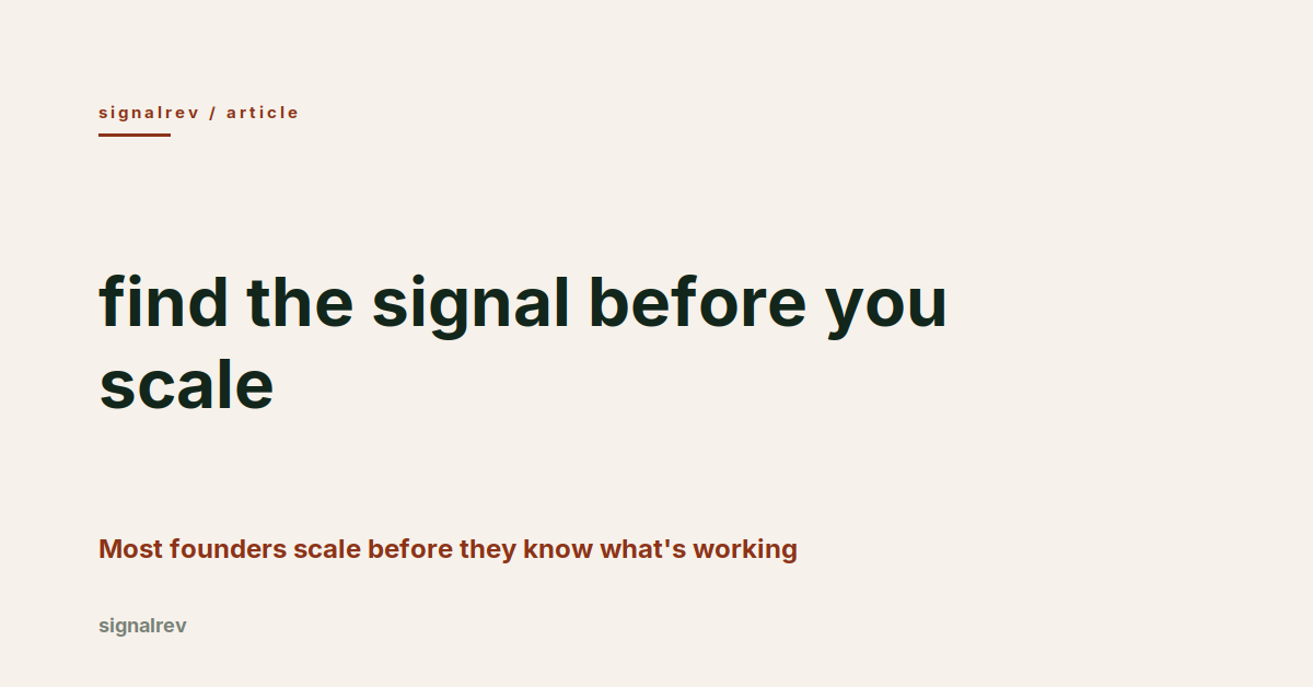 signalrev article cover: find the signal before you scale