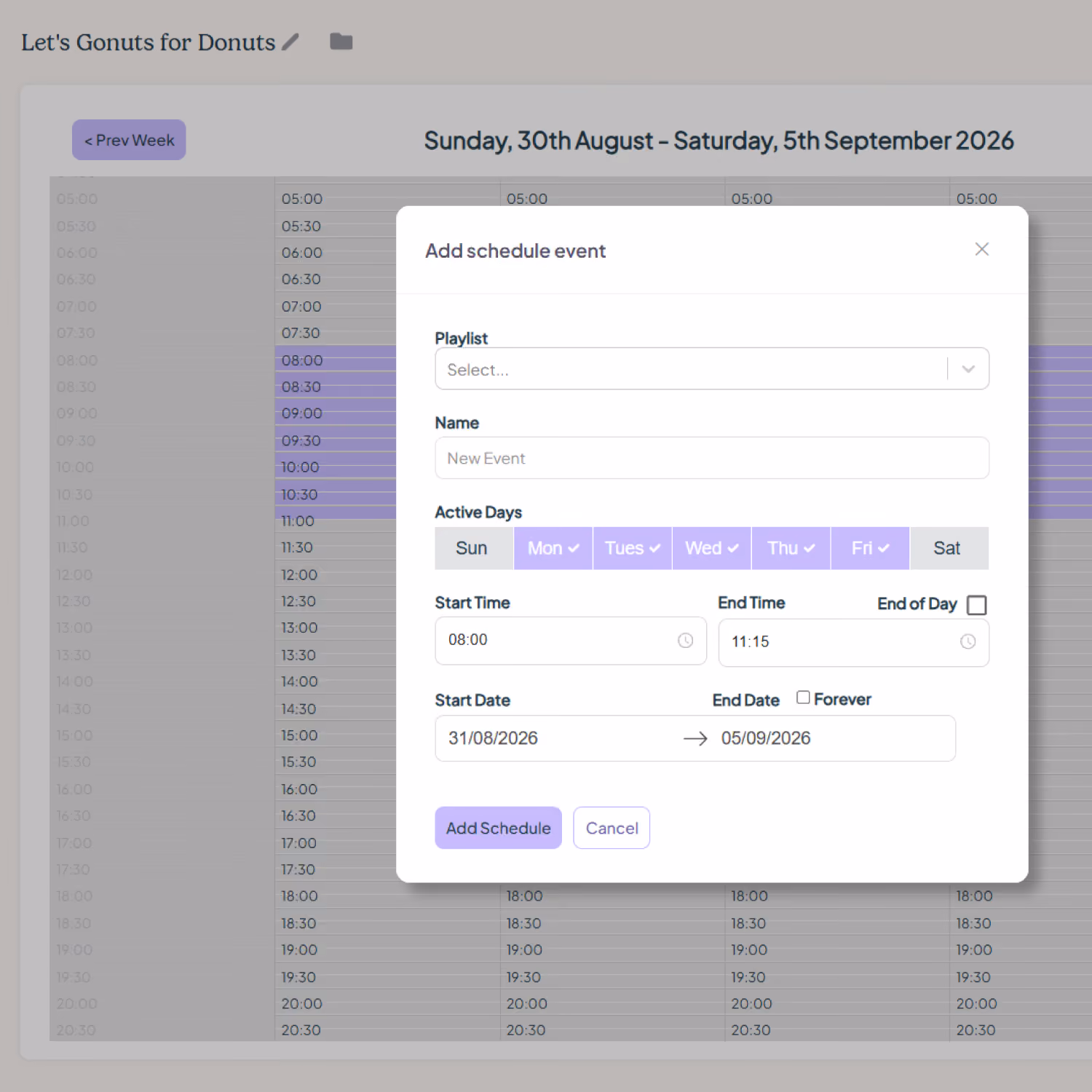 Screen showing schedule event form over a weekly calendar from Sunday, 30th August to Saturday, 5th September 2026, titled Let's Gonuts for Donuts. The form includes fields for playlist selection, event name set as 'New Event', active days Mon to Fri selected, start time 08:00, end time 11:15, start date 31/08/2026, end date 05/09/2026, and buttons to 'Add Schedule' or cancel.