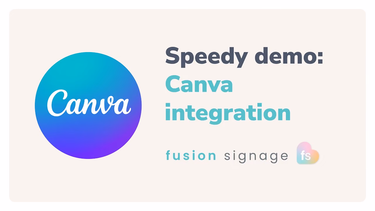 Canva Integration – Fusion Signage Speedy Demo