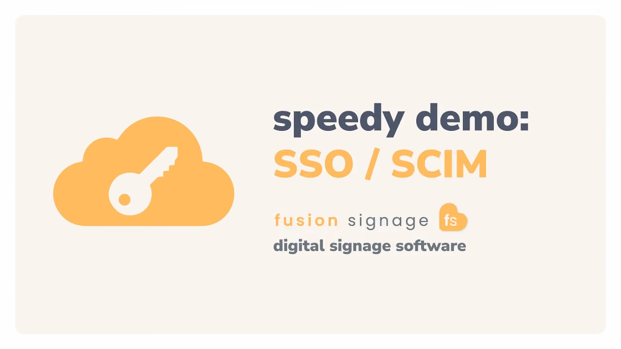 SSO / SCIM – Fusion Signage Speedy Demo