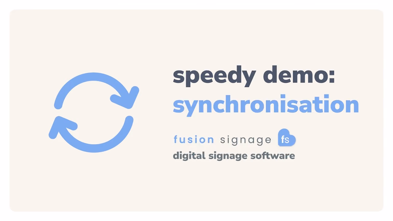 Synchronisation – Fusion Signage Speedy Demo