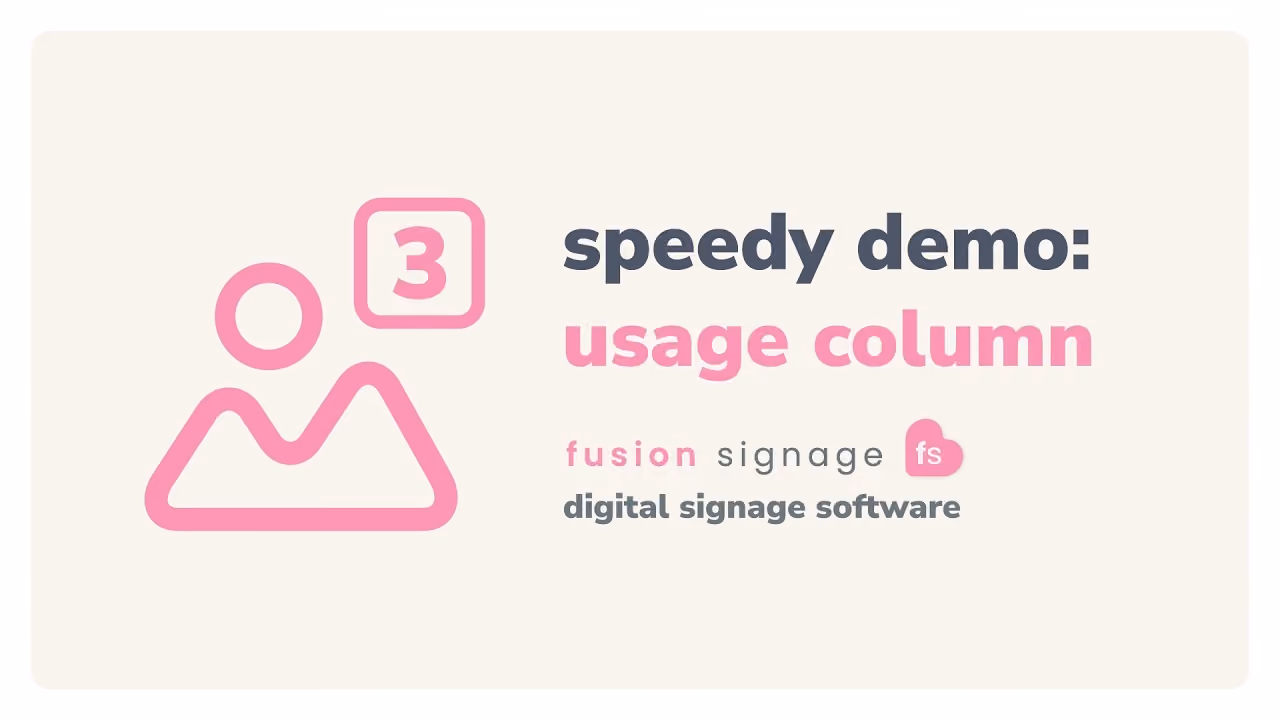 Usage Column – Fusion Signage Speedy Demo