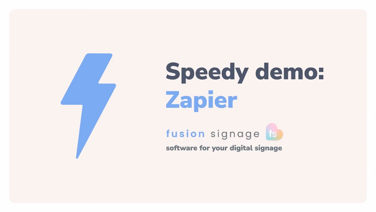 Zapier – Fusion Signage Speedy Demo