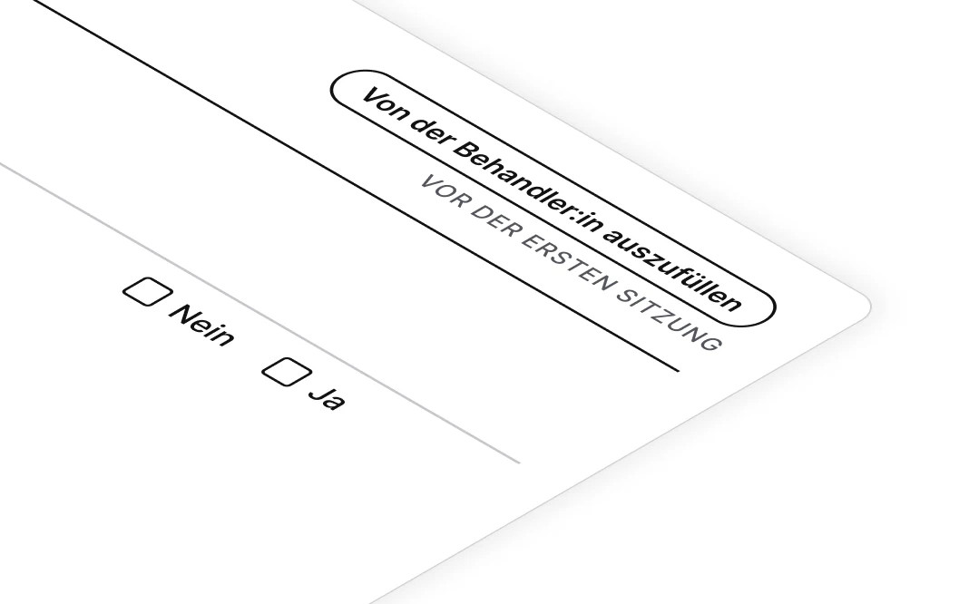 Schräg angeschnittene Seite des Anamnesebogens mit dem Vermerk „Von der Behandler:in auszufüllen, vor der ersten Sitzung“ und den Ankreuzfeldern Nein und Ja