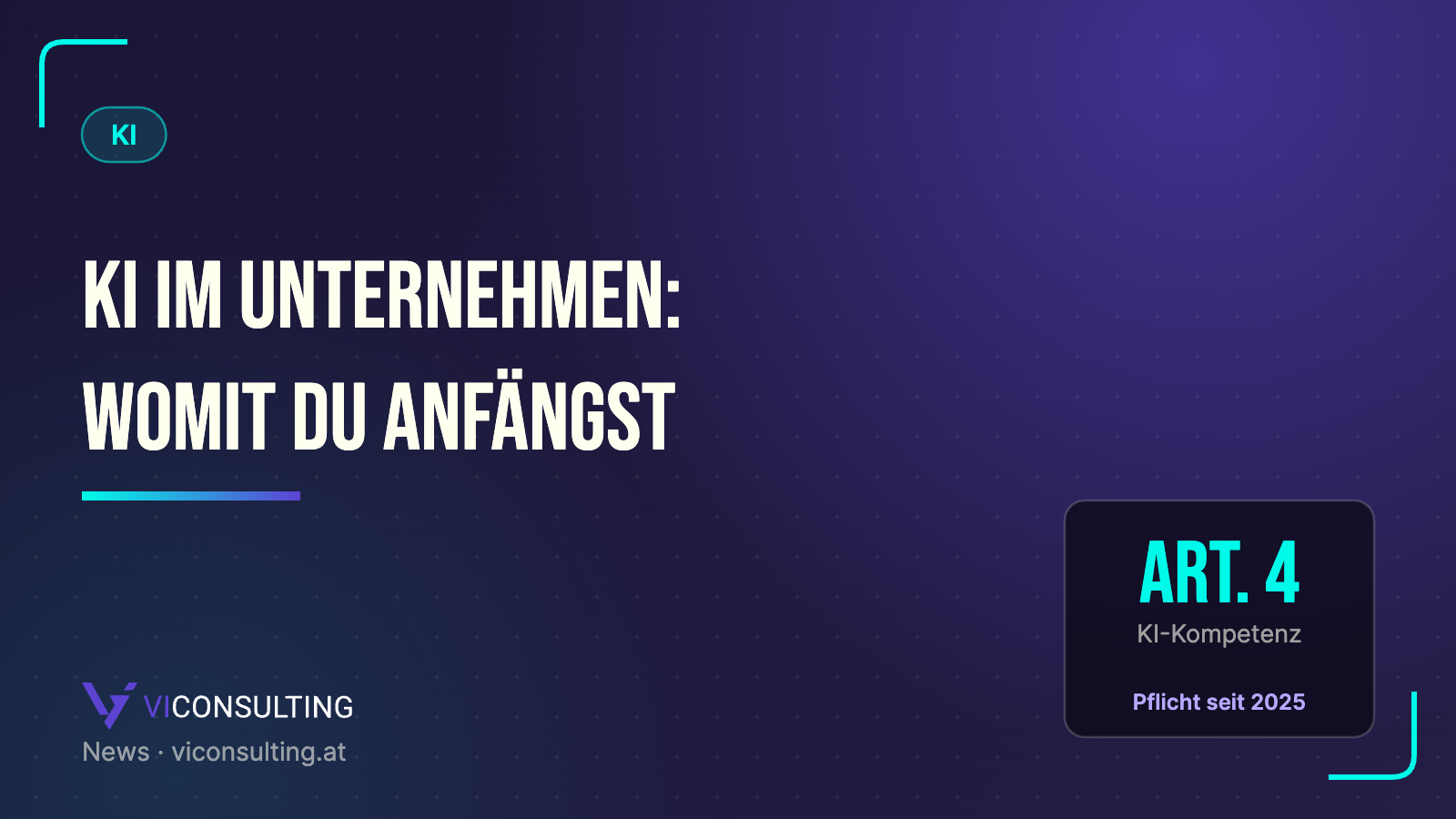 KI im Unternehmen – Artikel 4 der KI-Verordnung, KI-Kompetenz ist Pflicht seit 2025