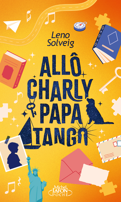Allô Charly Papa Tango - Un roman qui fait du bien !