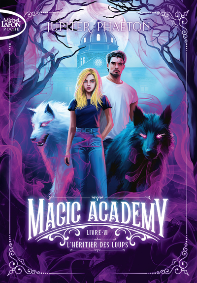 Magic Academy - Tome 6 L'Héritier des loups